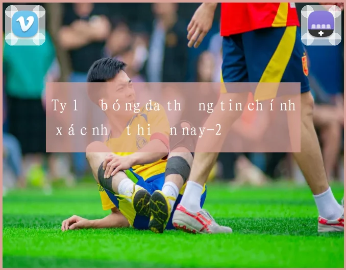 Ty lệ bóng da thông tin chính xác nhất hiện nay